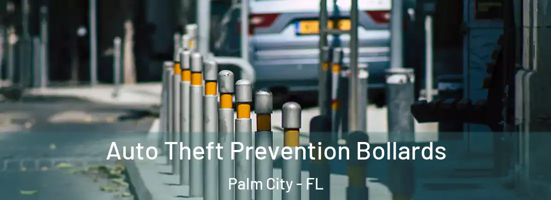 Auto Theft Prevention Bollards Palm City - FL