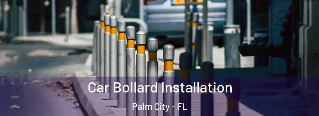 Car Bollard Installation Palm City - FL