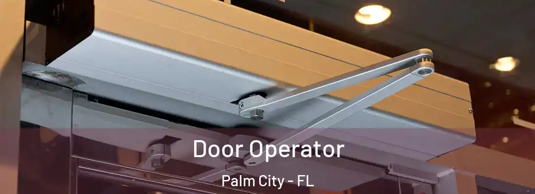  Door Operator Palm City - FL