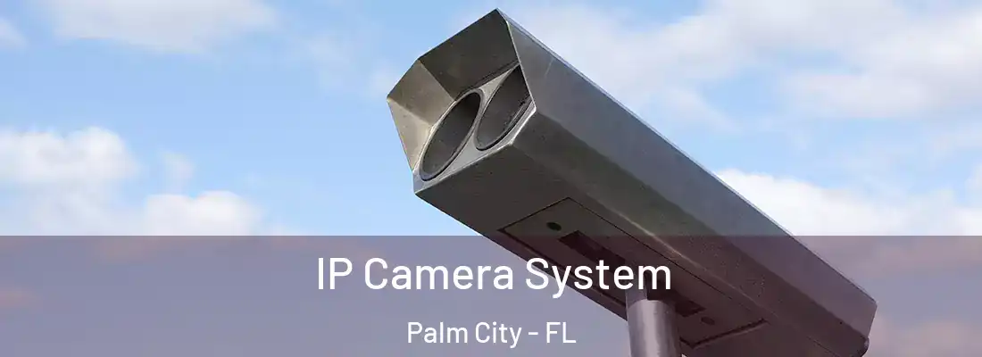  IP Camera System Palm City - FL