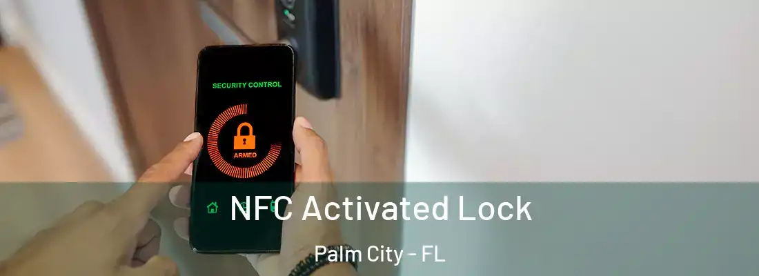 NFC Activated Lock Palm City - FL