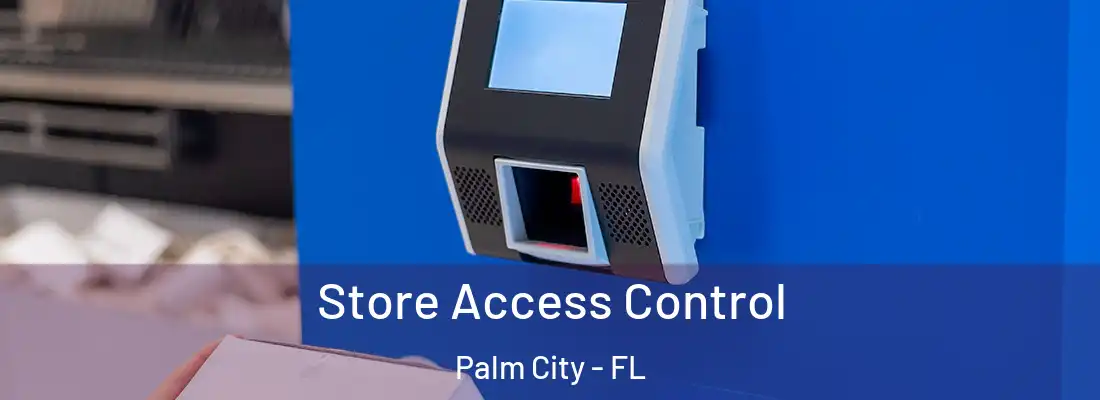  Store Access Control Palm City - FL