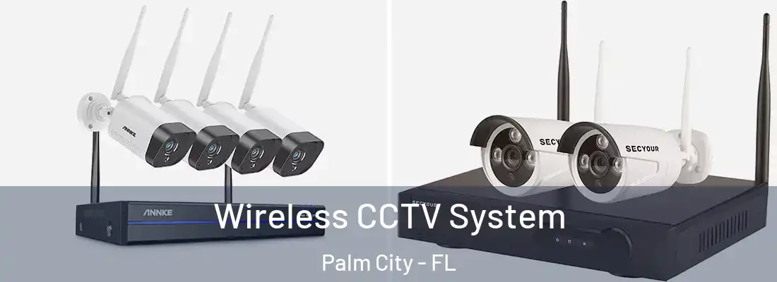  Wireless CCTV System Palm City - FL